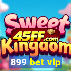 899 bet vip